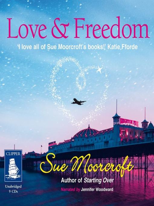 Title details for Love & Freedom by Sue Moorcroft - Available